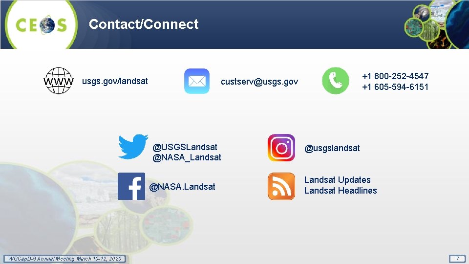 Contact/Connect usgs. gov/landsat @USGSLandsat @NASA_Landsat @NASA. Landsat WGCap. D-9 Annual Meeting March 10 -12,