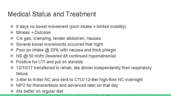 Medical Status and Treatment 8 days no bowel movement (poor intake + limited mobility)