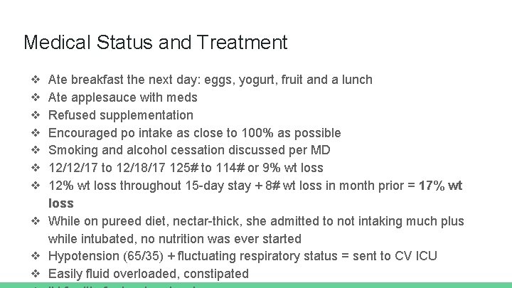 Medical Status and Treatment Ate breakfast the next day: eggs, yogurt, fruit and a