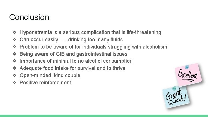 Conclusion ❖ ❖ ❖ ❖ Hyponatremia is a serious complication that is life-threatening Can