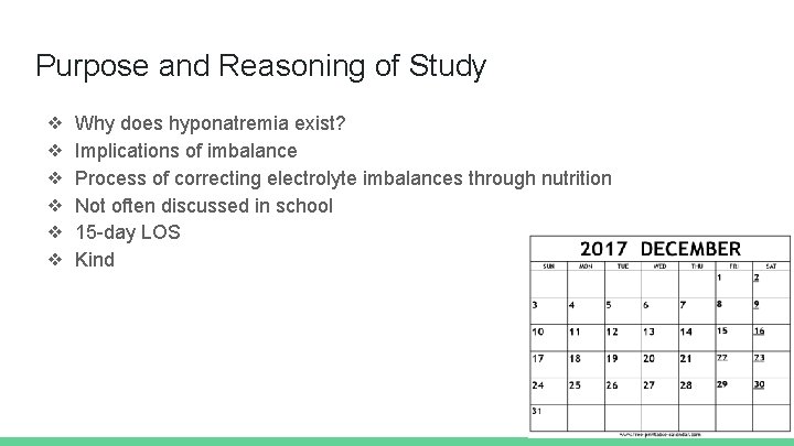 Purpose and Reasoning of Study ❖ ❖ ❖ Why does hyponatremia exist? Implications of