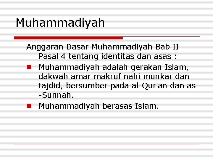 Muhammadiyah Anggaran Dasar Muhammadiyah Bab II Pasal 4 tentang identitas dan asas : n
