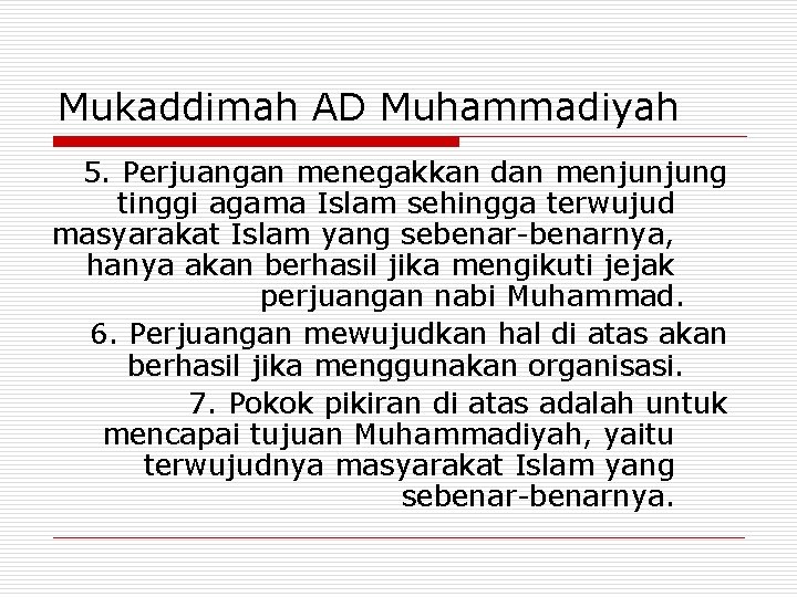 Mukaddimah AD Muhammadiyah 5. Perjuangan menegakkan dan menjunjung tinggi agama Islam sehingga terwujud masyarakat