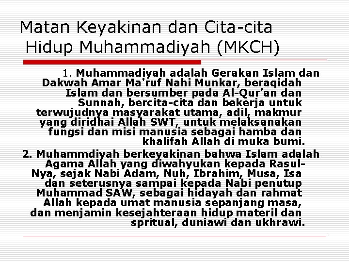 Matan Keyakinan dan Cita-cita Hidup Muhammadiyah (MKCH) 1. Muhammadiyah adalah Gerakan Islam dan Dakwah