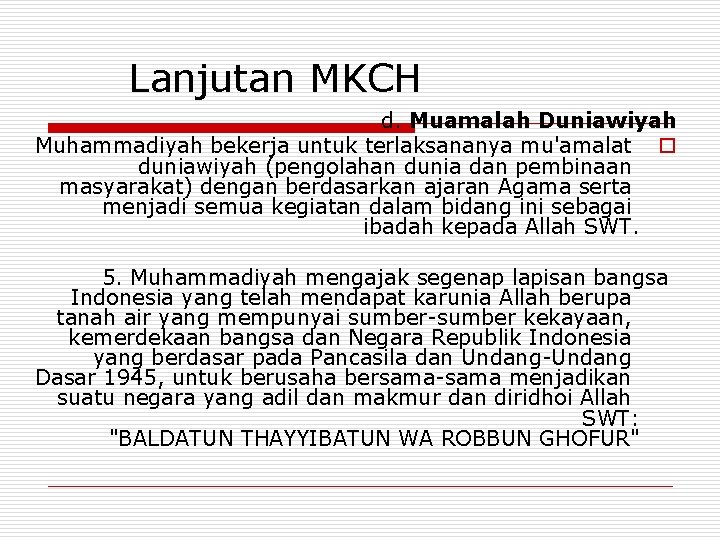 Lanjutan MKCH d. Muamalah Duniawiyah Muhammadiyah bekerja untuk terlaksananya mu'amalat o duniawiyah (pengolahan dunia