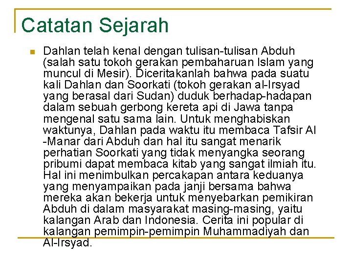 Catatan Sejarah n Dahlan telah kenal dengan tulisan-tulisan Abduh (salah satu tokoh gerakan pembaharuan