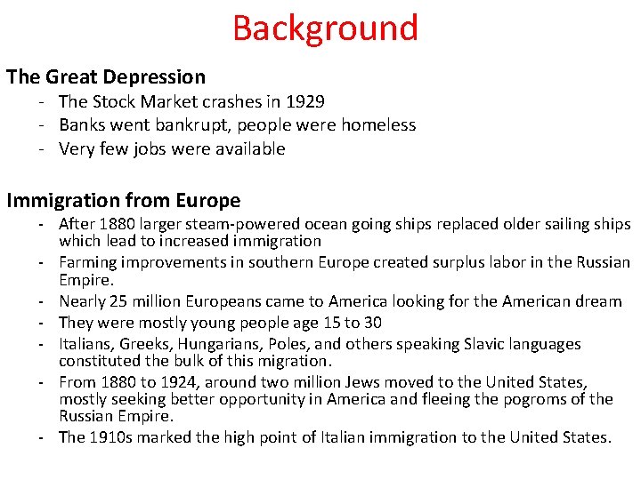 Background The Great Depression - The Stock Market crashes in 1929 - Banks went