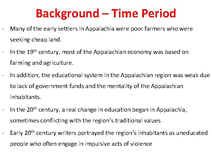 Background – Time Period - Many of the early settlers in Appalachia were poor