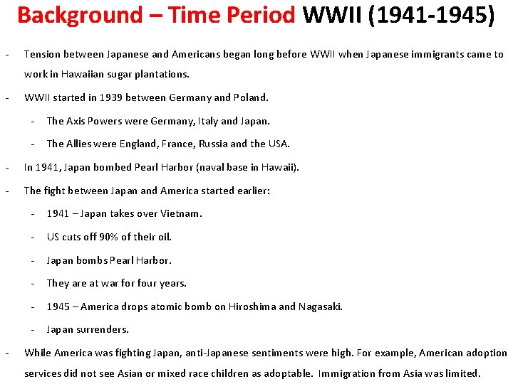 Background – Time Period WWII (1941 -1945) - Tension between Japanese and Americans began