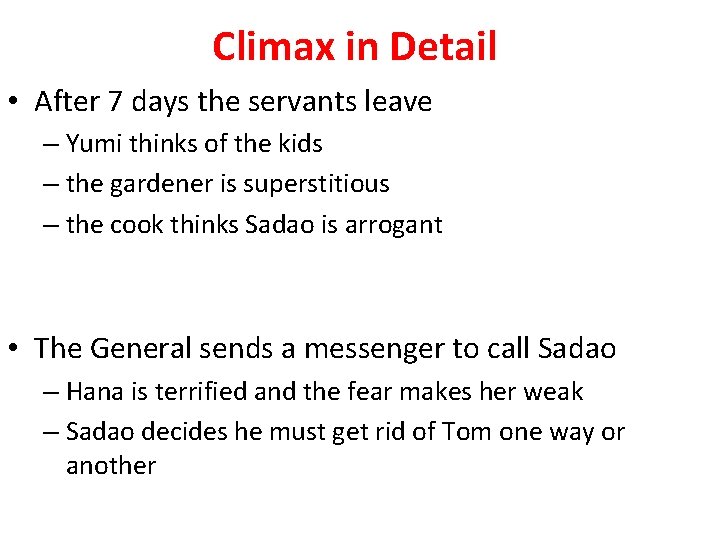Climax in Detail • After 7 days the servants leave – Yumi thinks of