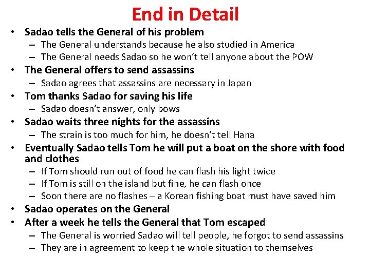 End in Detail • Sadao tells the General of his problem – The General