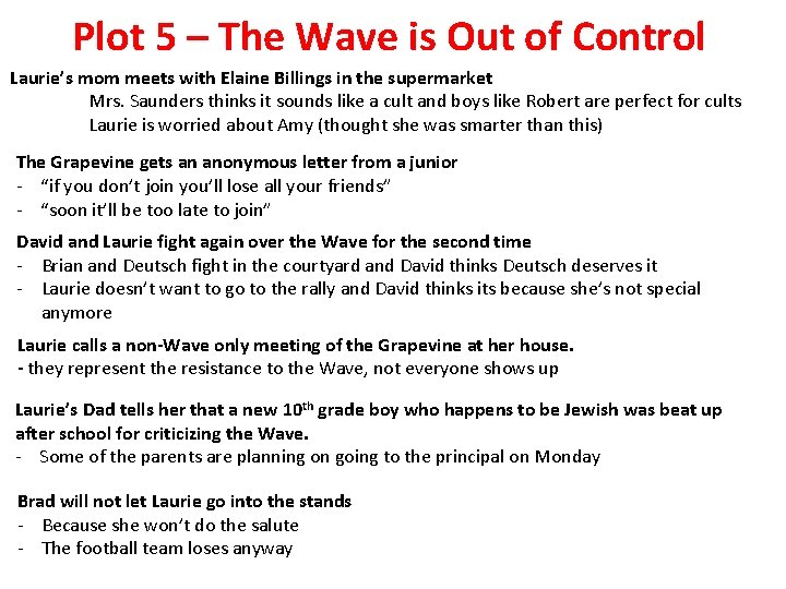 Plot 5 – The Wave is Out of Control Laurie’s mom meets with Elaine