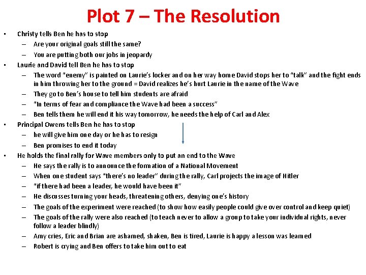 Plot 7 – The Resolution • • Christy tells Ben he has to stop