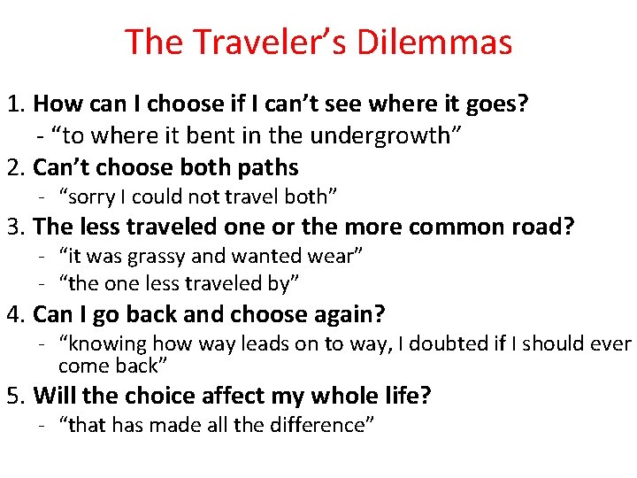 The Traveler’s Dilemmas 1. How can I choose if I can’t see where it