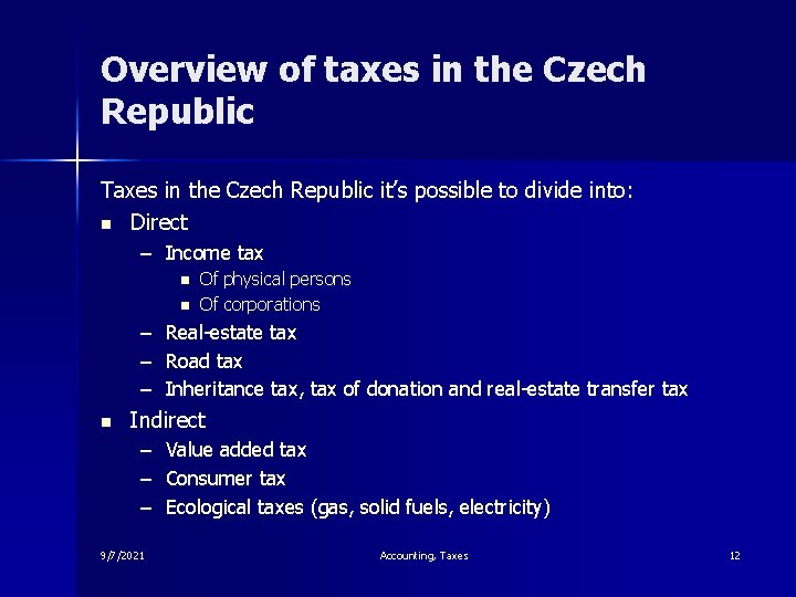 Overview of taxes in the Czech Republic Taxes in the Czech Republic it’s possible