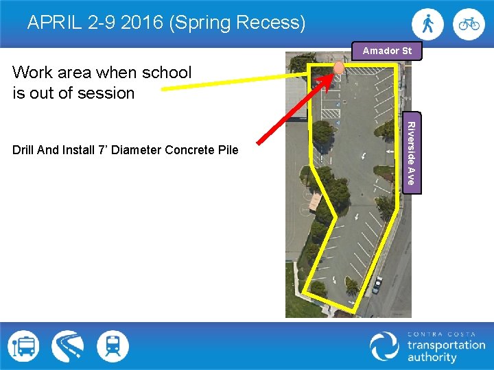 APRIL 2 -9 2016 (Spring Recess) Amador St Work area when school is out