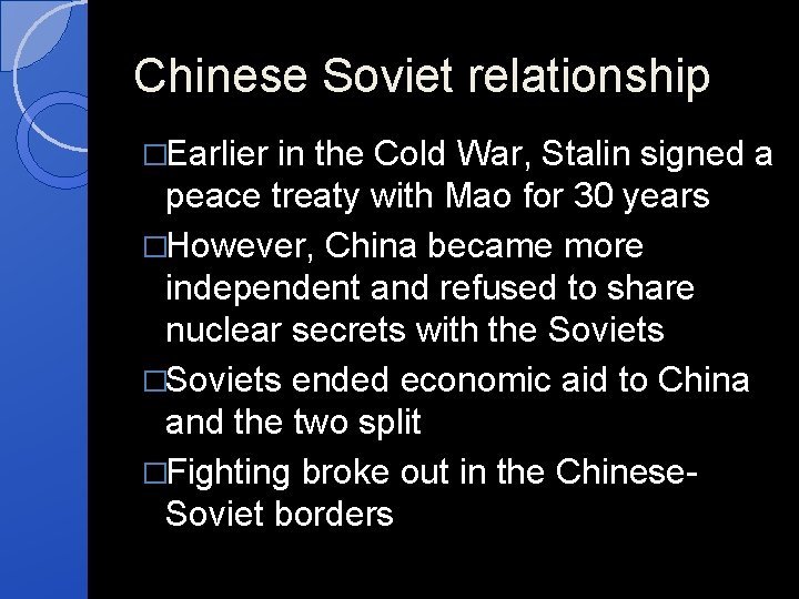 Chinese Soviet relationship �Earlier in the Cold War, Stalin signed a peace treaty with