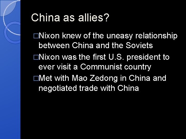 China as allies? �Nixon knew of the uneasy relationship between China and the Soviets