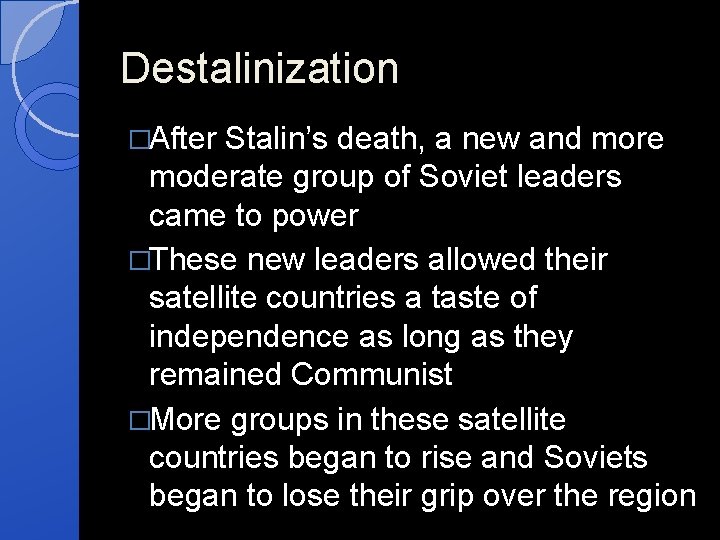 Destalinization �After Stalin’s death, a new and more moderate group of Soviet leaders came