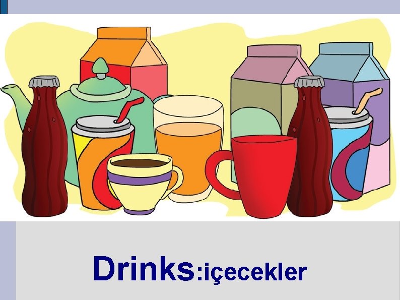 Drinks: içecekler 