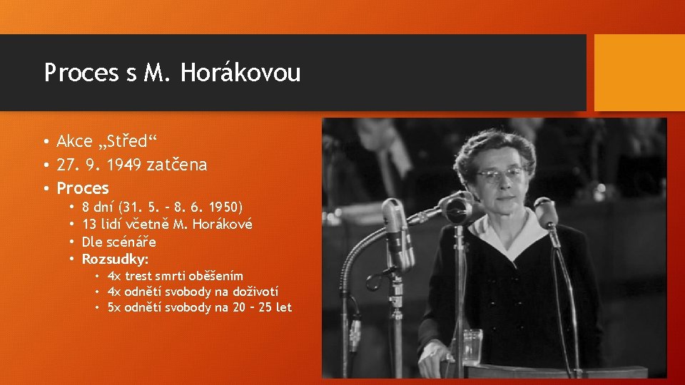 Proces s M. Horákovou • Akce „Střed“ • 27. 9. 1949 zatčena • Proces