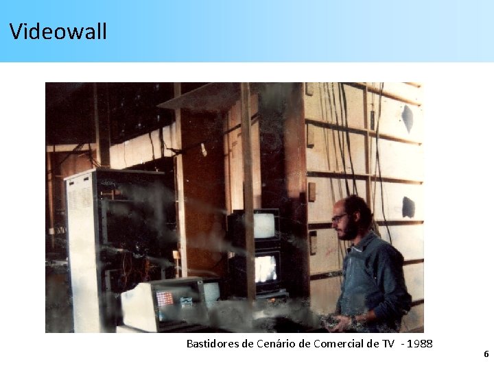 Videowall Bastidores de Cenário de Comercial de TV - 1988 6 