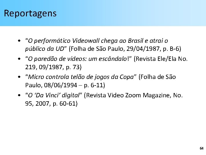 Reportagens • “O performático Videowall chega ao Brasil e atrai o público da UD”