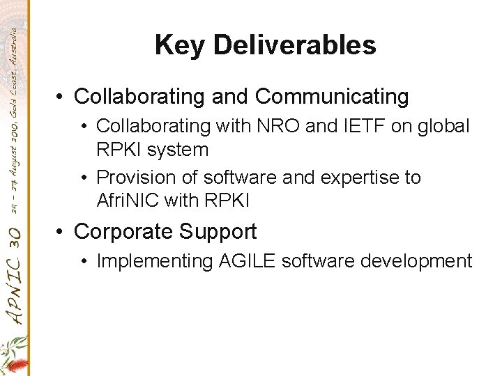 Key Deliverables • Collaborating and Communicating • Collaborating with NRO and IETF on global