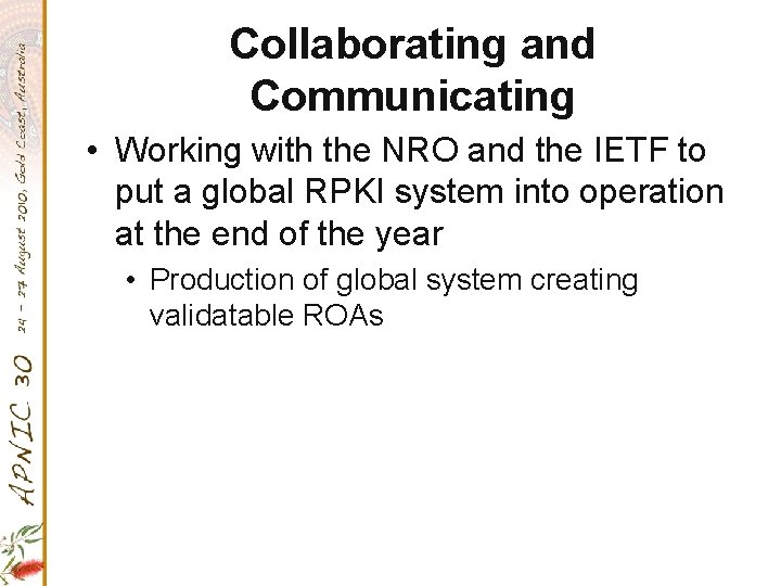 Collaborating and Communicating • Working with the NRO and the IETF to put a