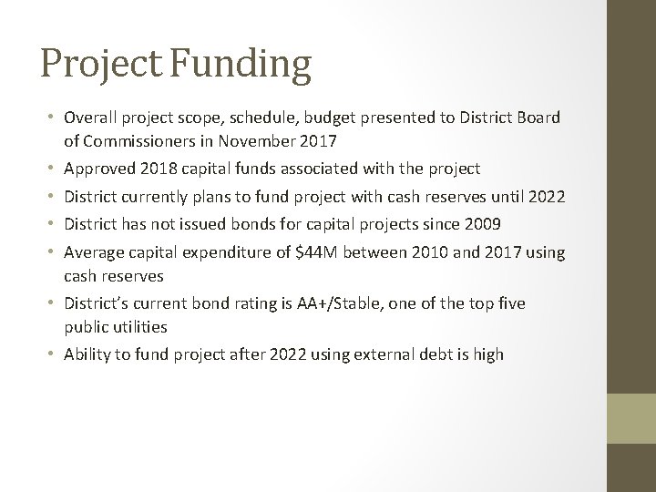 Project Funding • Overall project scope, schedule, budget presented to District Board of Commissioners
