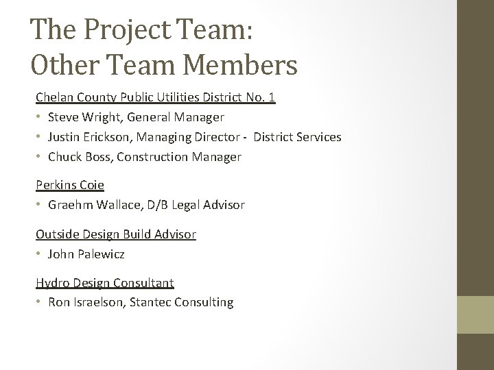 The Project Team: Other Team Members Chelan County Public Utilities District No. 1 •