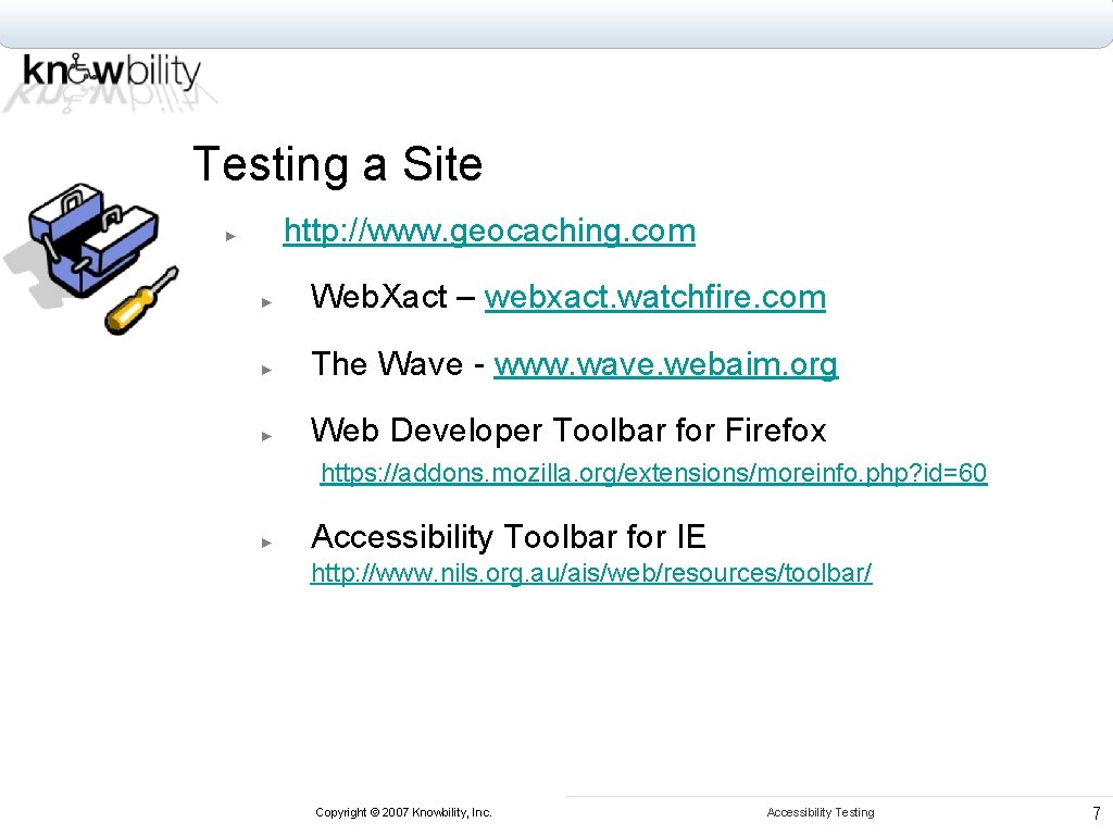 Testing a Site http: //www. geocaching. com ► ► Web. Xact – webxact. watchfire.