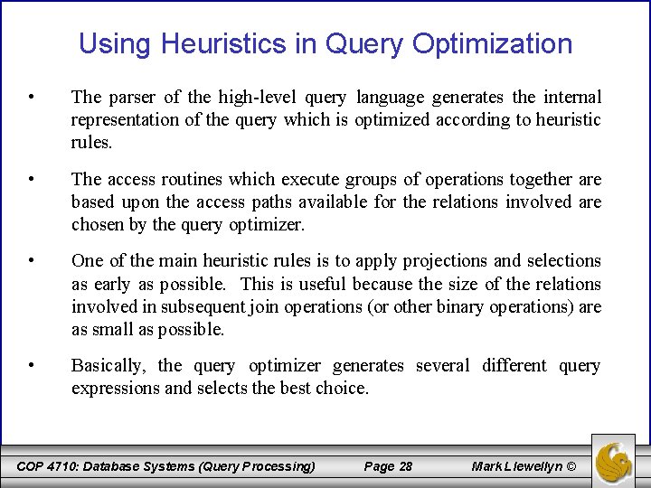 Using Heuristics in Query Optimization • The parser of the high-level query language generates