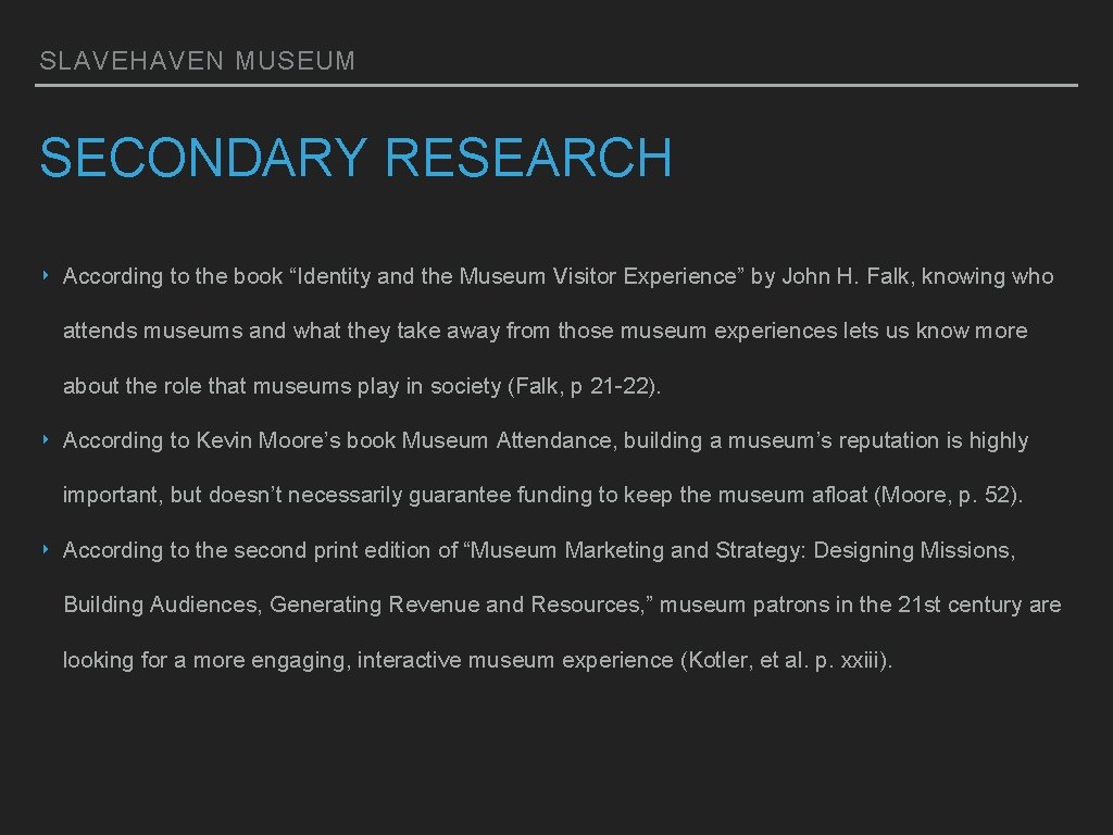 SLAVEHAVEN MUSEUM SECONDARY RESEARCH ‣ According to the book “Identity and the Museum Visitor