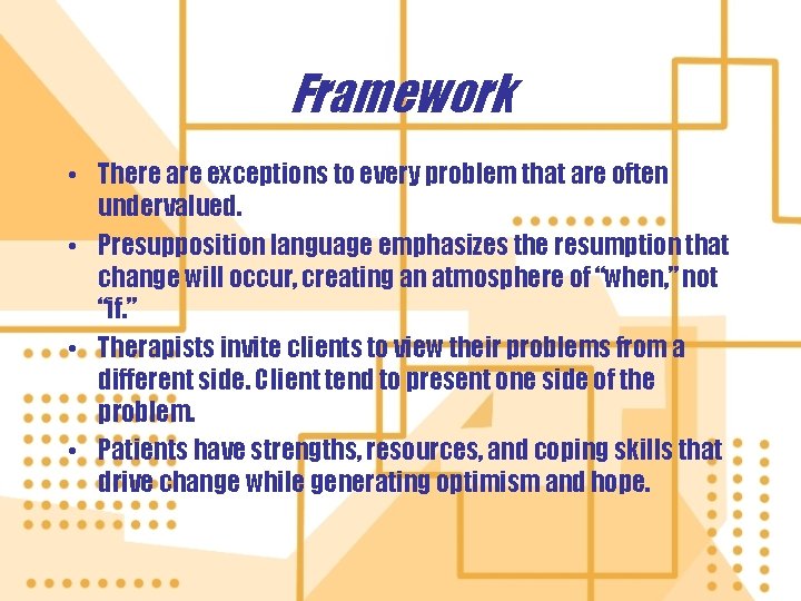 Framework • There are exceptions to every problem that are often undervalued. • Presupposition