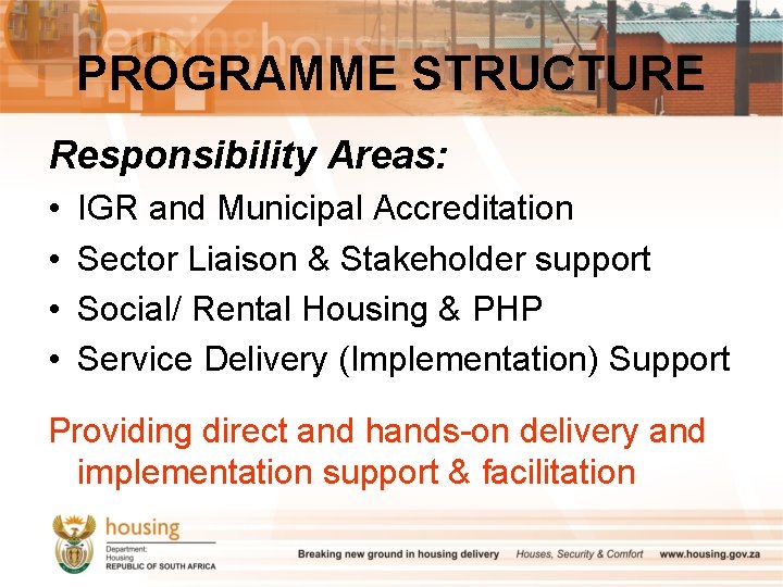 PROGRAMME STRUCTURE Responsibility Areas: • • IGR and Municipal Accreditation Sector Liaison & Stakeholder