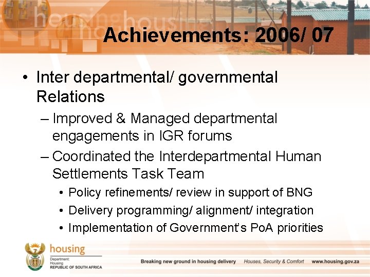 Achievements: 2006/ 07 • Inter departmental/ governmental Relations – Improved & Managed departmental engagements