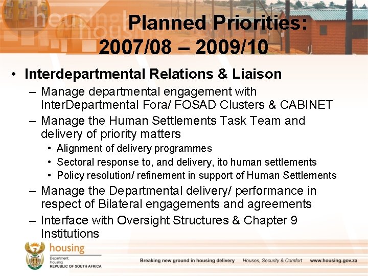 Planned Priorities: 2007/08 – 2009/10 • Interdepartmental Relations & Liaison – Manage departmental engagement