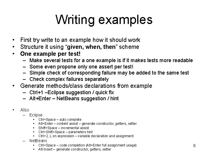 Writing examples • First try write to an example how it should work •