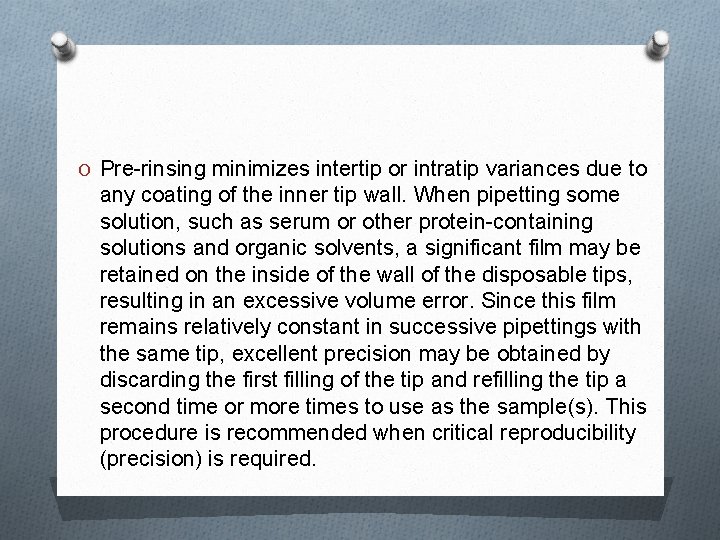 O Pre-rinsing minimizes intertip or intratip variances due to any coating of the inner