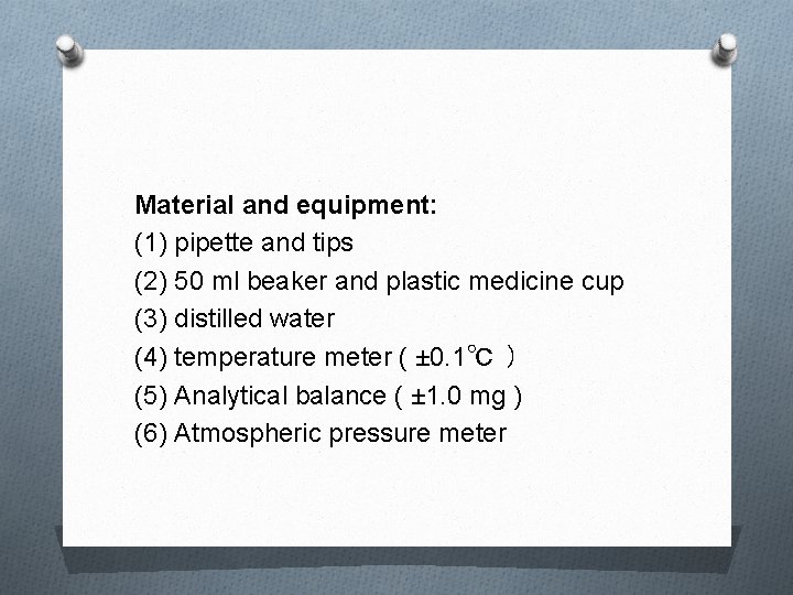 Material and equipment: (1) pipette and tips (2) 50 ml beaker and plastic medicine