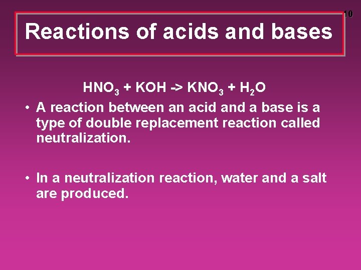 Reactions of acids and bases HNO 3 + KOH -> KNO 3 + H