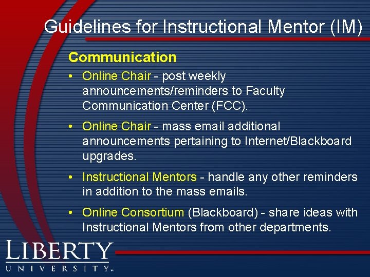 Guidelines for Instructional Mentor (IM) Communication • Online Chair - post weekly announcements/reminders to