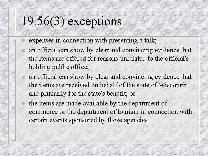 19. 56(3) exceptions: n n expenses in connection with presenting a talk; an official