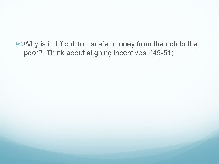  Why is it difficult to transfer money from the rich to the poor?