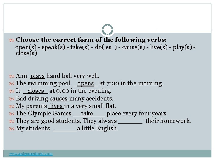  Choose the correct form of the following verbs: open(s) - speak(s) - take(s)