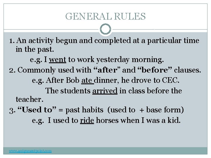 GENERAL RULES 1. An activity begun and completed at a particular time in the