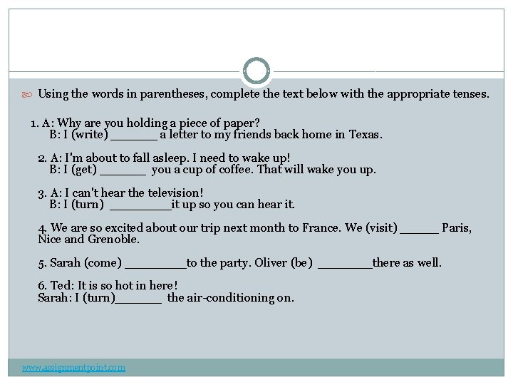  Using the words in parentheses, complete the text below with the appropriate tenses.