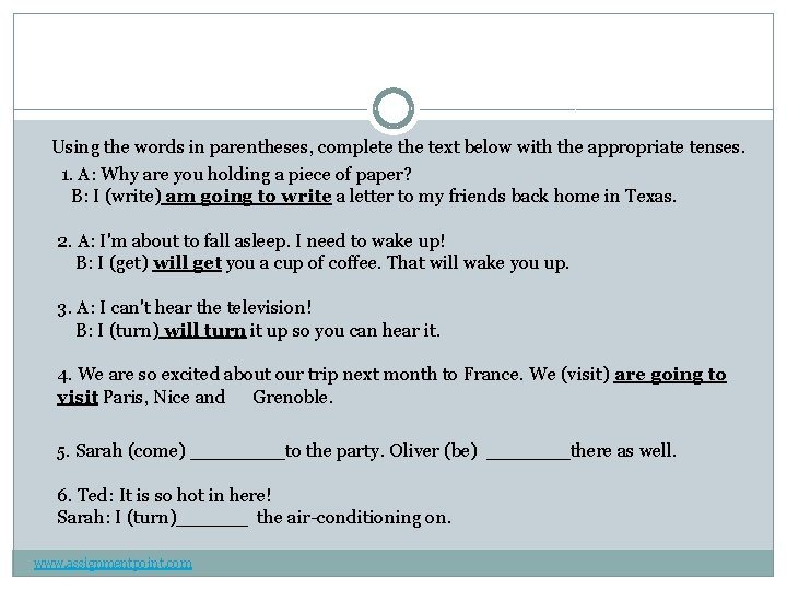 Using the words in parentheses, complete the text below with the appropriate tenses. 1.