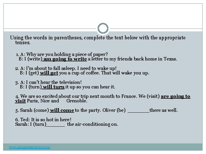 Using the words in parentheses, complete the text below with the appropriate tenses. 1.